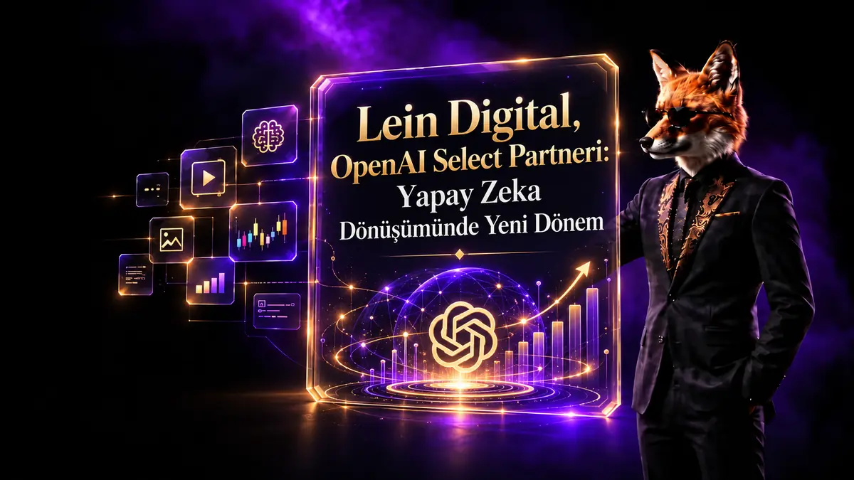 Lein Digital, OpenAI Select Partner oldu — yapay zeka dönüşümünde yeni dönem kapak görseli
